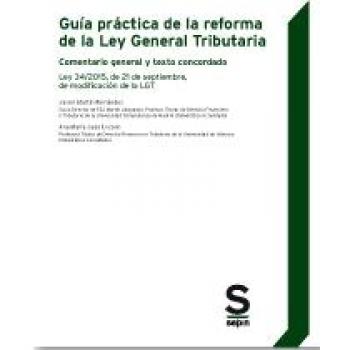 Guía práctica de la reforma de la Ley General Tributaria: Comentario general y texto concordado