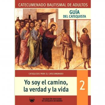 Yo Soy El Camino, La Verdad Y La Vida. Guía: 2