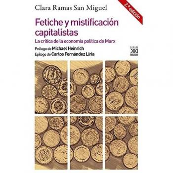 Fetiche y mistificación capitalistas: La crítica de la economía política de Marx: 1309