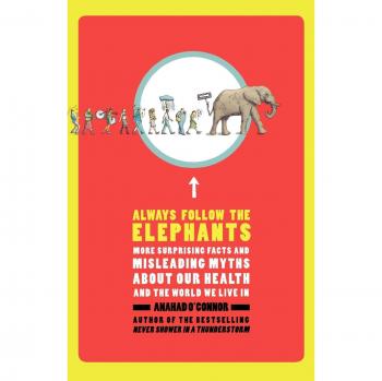 Always Follow the Elephants: Health Myths and Facts Book by Anahad O'Connor