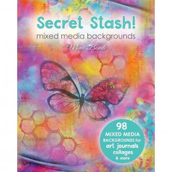 Secret Stash! Mixed Media Backgrounds: 98 Painted Pages to Use in Your Own Creations!