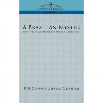 Místico Brasileño: Vida y Milagros de Antonio Conselheiro (Edición en Rústica)