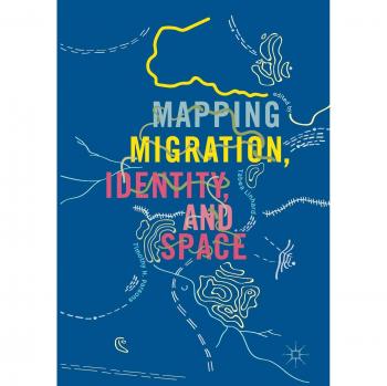 Mapping Migration, Identity, and Space