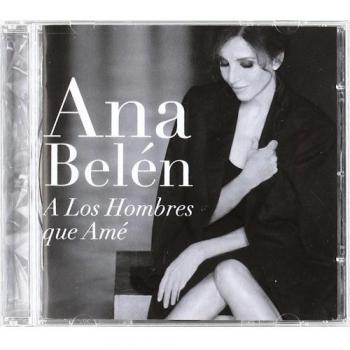 A Los Hombres Que Ame - Ana Belen