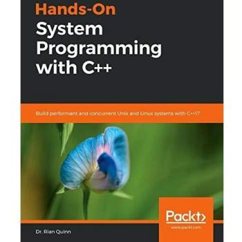C++17 System Programming: Performance and Concurrency for Unix/Linux
