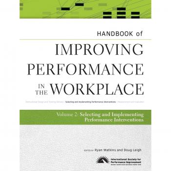 Performance Improvement Handbook: Strategies for Selecting and Implementing Workplace Interventions