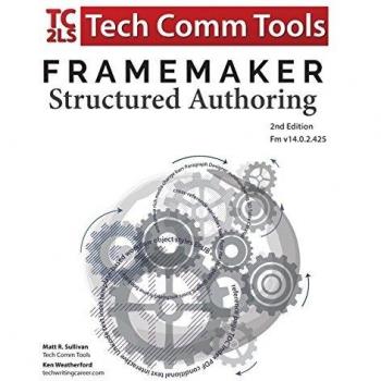 Cuaderno de Trabajo de Autorización Estructurada FrameMaker (Edición 2017): Actualizado para la Versión FrameMaker 2017, Segunda Edición (Capacitación en FrameMaker Estructurado)