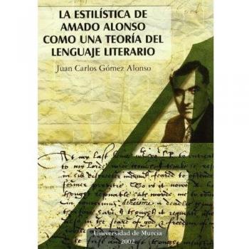 Estilistica de Amado Alonso Como Una Teoria del Lenguaje Literario, La
