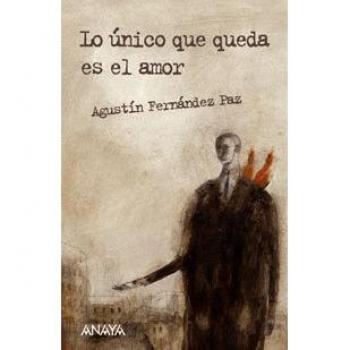 Lo unico que queda es el amor - Agustin Fernandez Paz
