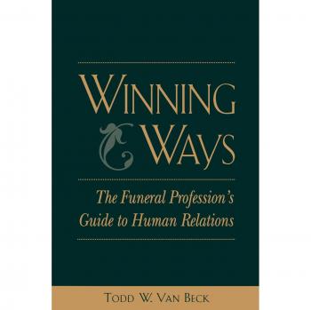 Winning Ways: A Comprehensive Guide to Human Relations in the Funeral Industry