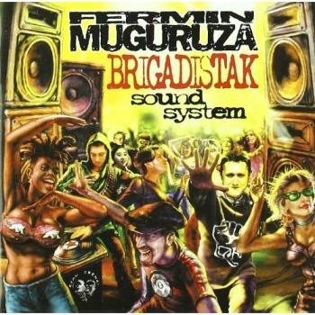 Brigadistak Sound System - Fermin Muguruza