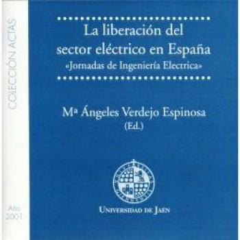 La liberación del sector eléctrico en España. I Jornadas de ingeniería eléctrica