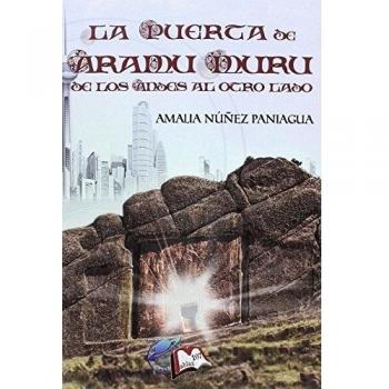 La puerta de Aramu Muru: De los Andes al otro lado