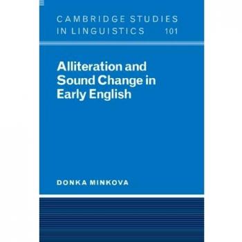 Estudio de la Aliteración y Cambio Fonético en el Inglés Antiguo (Estudios de Cambridge en Lingüística, Volumen 101)