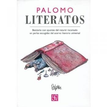Literatos. Bestiario Con Apuntes del Natural Recamado En Perlas Escogidas del Acervo Literario Universal