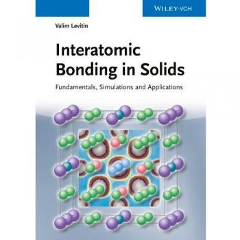 Interatomic Bonding in Solids: Fundamentals, Simulation, and Applications
