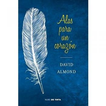 Alas para un corazón - David Almond