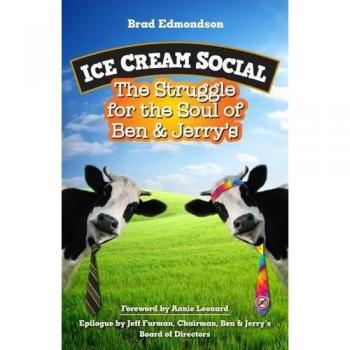 Ice Cream Social: The Struggle for the Soul of Ben & Jerry's