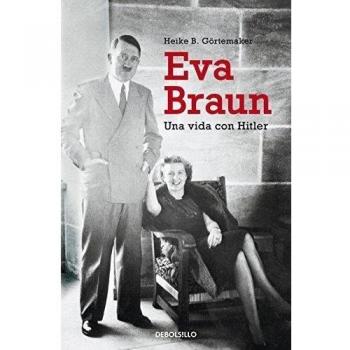Eva Braun: Una vida con Hitler