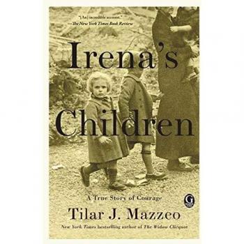 Irena's Children: The Extraordinary Story of the Woman Who Saved 2,500 Children from the Warsaw Ghetto