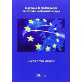 Proceso de modernización del derecho contractual europeo, El