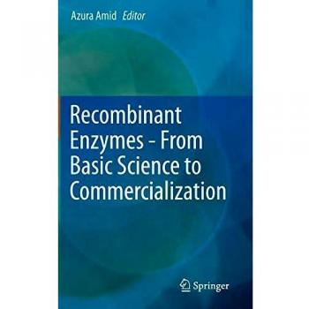 Recombinant Enzymes - From Basic Science to Commercialization
