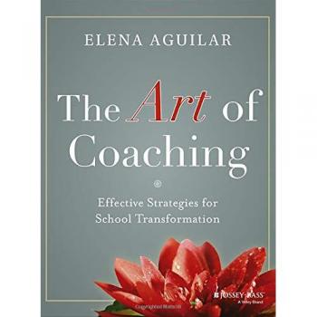 The Art of Coaching: Effective Strategies for School Transformation