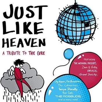 Just Like Heaven: A Tribute To The Cure