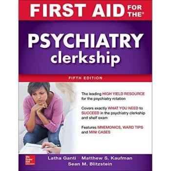 First Aid for the Psychiatry Clerkship, Fifth Edition