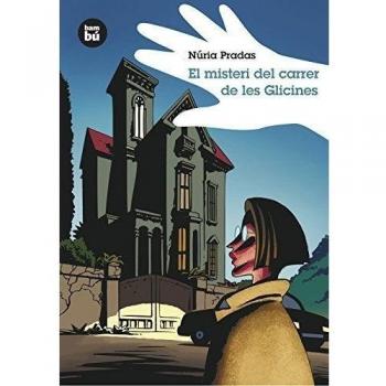 El misteri del carrer de les Glicines: 1 - Nuria Pradas