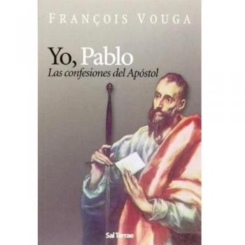 Yo. Pablo. Las confesiones Del Apostol: Las confesiones del Apóstol: 105