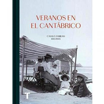 Veranos en el Cantábrico: Casas y familias 1885-1945