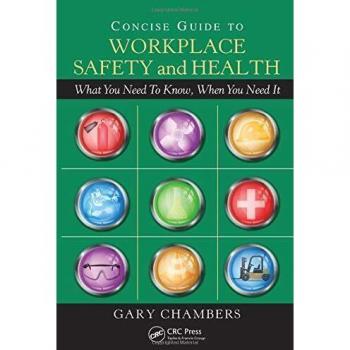 Concise Guide to Workplace Safety and Health: What You Need to Know, When You Need It
