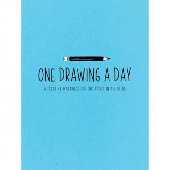 One Drawing a Day: A Creative Workbook for the Artist in All of Us
