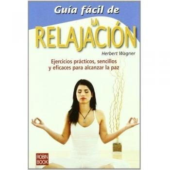Guía fácil de la relajación: 18 ejercicios combinados para acceder a los beneficios de la relajación ayurvédica