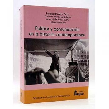 POLITICA Y COMUNICACION EN LA HISTORIA CONTEMPORANEA