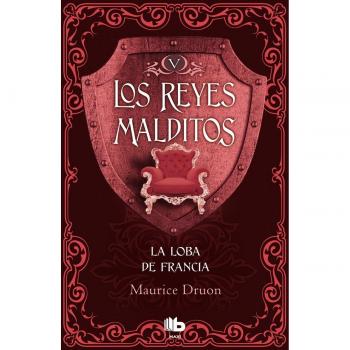 La loba de Francia. Reyes Malditos - Maurice Druon