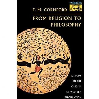 From Religion to Philosophy: Exploring the Roots of Western Thought - Princeton/Bollingen Series in World Mythology