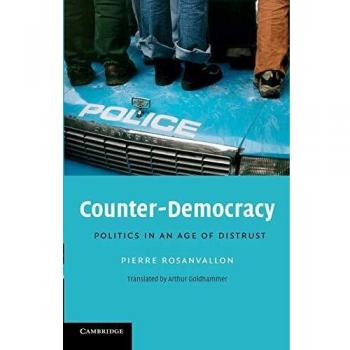 Counter-Democracy: Politics in an Age of Distrust: 7