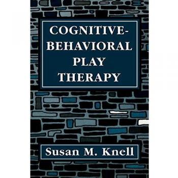 Cognitive-Behavioral Play Therapy Guidebook: Techniques and Strategies for Child Therapists