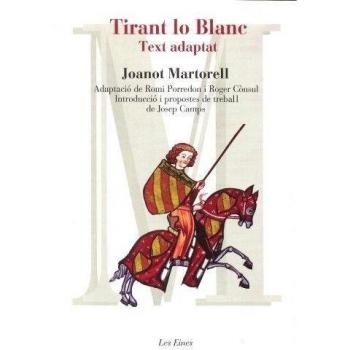 Tirant lo Blanc - text adaptat: Adaptació de Romi Porredon i Roger Cònsul