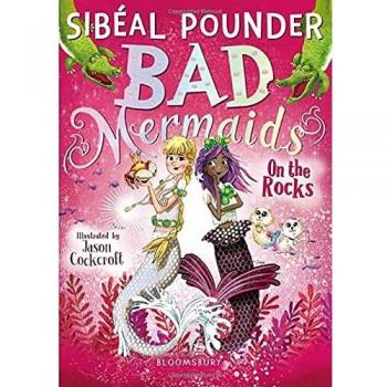 Bad Mermaids: En las Rocas - Libro Infantil de Sibéal Pounder y Jason Cockcroft