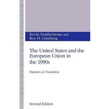 The United States and the European Union in the 1990s: Partners in Transition