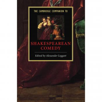 Shakespearean Comedy: A Comprehensive Guide (Cambridge Companion Series)