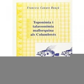 Toponímia i talassonímia mallorquina als Columbrets: Quaderns de toponímia, onomàstica i cultura popular 1