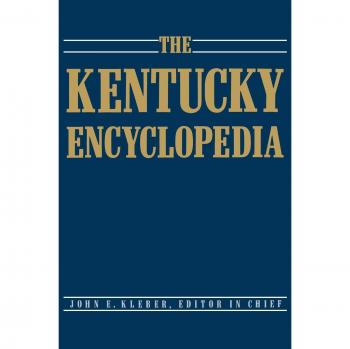 Kentucky Encyclopedia: Comprehensive Guide to the Bluegrass State