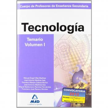 Cuerpo de profesores de enseñanza secundaria. Tecnología. Temario. Volumen i