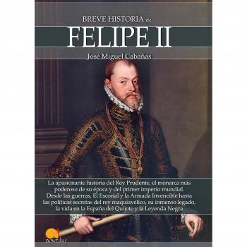 Breve historia de Felipe II