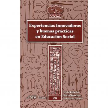 Experiencias innovadoras y buenas prácticas en Educación Social