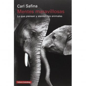 Mentes maravillosas: Lo que piensan y sienten los animales - Carl Safina